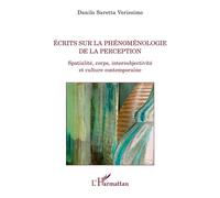 Ecrits sur la phénoménologie de la perception Spatialité, corps, intersubjectivité et culture contemporaine - Danilo Saretta Verissimo - L'harmattan - broché - Essai