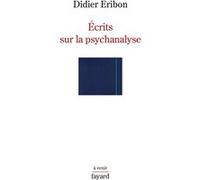 Écrits sur la psychanalyse Didier Eribon (Auteur)