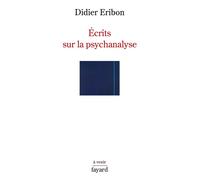 Écrits sur la psychanalyse - Didier Eribon - Fayard - broché - Essai