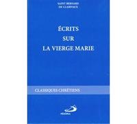 Ecrits sur la vierge marie Bernard De Clairvaux (saint) (Auteur)