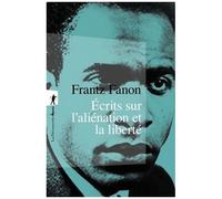 Ecrits Sur L'aliénation Et La Liberté
