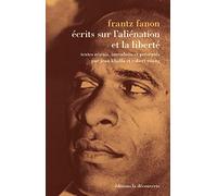 Ecrits sur l'aliénation et la liberté: Inédits