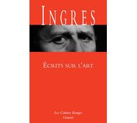 Ecrits sur l'art: Cahiers rouges - nouveauté dans la collection - préface d'Adrien Goetz