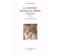 La Peinture, masque et miroir: Écrits sur l'art et pensées détachées