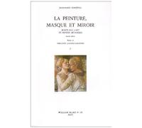 La Peinture, masque et miroir: Écrits sur l'art et pensées détachées