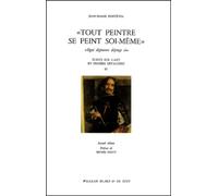 Ecrits sur l'art et pensées détachées: Tome 3, "Tout peintre se peint soi-même"