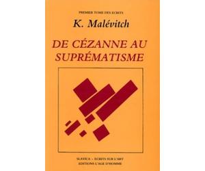 Ecrits sur l'art, tome 1 : De Cézanne au suprématisme