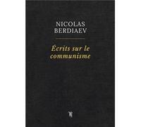 Écrits sur le communisme Nicolas Berdiaev (Auteur)