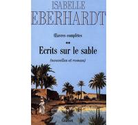 Ecrits sur le sable T02 Tome 2 - Isabelle Eberhardt - Grasset - broché - Livre