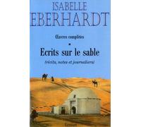 Ecrits Sur Le Sable - Tome 1, Récits, Notes Et Journaliers