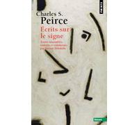 Ecrits sur le signe - Charles Sanders Peirce - Points - Poche - Essai