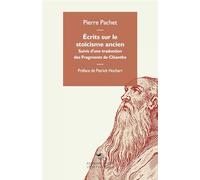 Ecrits Sur le Stoicisme Ancien - Suivis d une Traduction des Fragments de Cleanthe