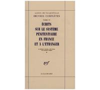 Œuvres complètes, IV, 1 – Écrits sur le système pénitentiaire en France et à l'étranger – Gallimard