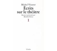 Écrits sur le théâtre I - Michel Vinaver - Arche - broché - Essai