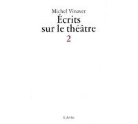 Écrits sur le théâtre II - Ecrits sur le théâtre Tome 2 - Michel Vinaver - Arche - Livre