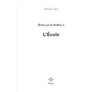 Écrits sur le théâtre - L'École - Antoine Vitez - P.o.l. - Livre