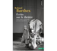 Écrits sur le théâtre Textes réunis et présentés par Jean-Loup Rivière - Roland Barthes - Points - Poche - Essai