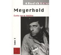 Ecrits sur le théâtre: Tome 2
