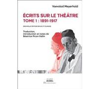 Écrits sur le théâtre. Tome I: 1891-1917 (1)