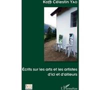 Ecrits Sur Les Arts Et Les Artistes D'ici Et D'ailleurs