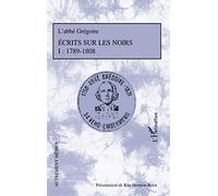 Ecrits sur les Noirs Tome 1 : 1789-1808 - Rita Hermon-Belot - L'harmattan - broché - Essai