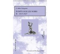 Ecrits sur les Noirs Tome 2 : 1815-1827 - Rita Hermon-Belot - L'harmattan - broché - Essai