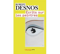 Robert Desnos – Écrits sur les peintres – Préface Marie‑Claire Claire Dumas – Broché