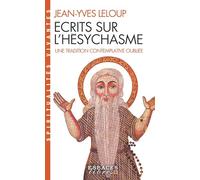 Ecrits sur l'hésychasme : Une tradition contemplative