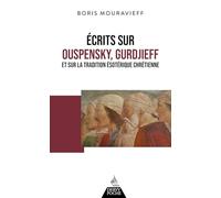 Écrits sur Ouspensky, Gurdjieff et sur la tradition ésotérique chrétienne