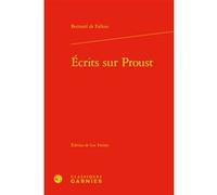 Écrits sur Proust Bernard De Fallois (Auteur), Luc Fraisse (Collection dirigée par), Luc Fraisse (Editeur du volume)