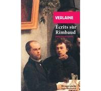 Écrits sur Rimbaud Paul Verlaine (Auteur), Andrea Schellino (Préface)