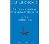 Écrits sur Rousseau et les droits du peuple Nakae Chômin (Auteur), Eddy Dufourmont (Traduction), Eddy Dufourmont (Introduction), Jacques Joly (Traduction)