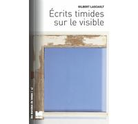 Ecrits timides sur le visible - Gilbert Lascault - Du Felin Eds - broché - Essai