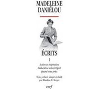 Ecrits - tome 1 action et inspiration l'educationselon l'esprit quand vous priez Madeleine Danielou (Auteur)