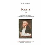 Ecrits - Tome 3, Le Royaume Des Amants, Le Miroir De La Beatitude Eternelle