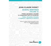 Écrits/Writings, Volume III Timbre, perception, virtualité. Le compositeur face à la recherche / Timbre, Perception, Virtuality - Jean-Claude Risset - Hermann - broché - Guide