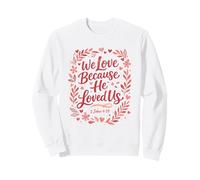 Écriture chrétienne Que Nous Aimons Parce qu'il Nous aimait Sweatshirt
