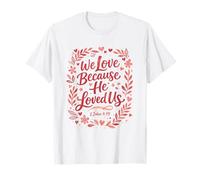 Écriture chrétienne Que Nous Aimons Parce qu'il Nous aimait T-Shirt