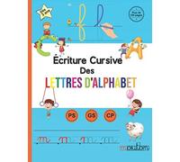 Écriture Cursive Des Lettres D'alphabet: Apprendre À Écrire Et À Tracer Les Lettres Dalphabet En Majuscule Et Minuscule - Maternelle, Petite Section Et Grande Section