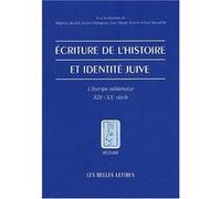 Écriture de l'histoire et identité juive Alain Boureau (Direction), Michel Desgranges (Direction), Pierre Vidal-Naquet (Direction)