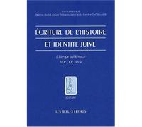 Écriture de l'histoire et identité juive L'Europe ashkénaze XIXe - XXe siècle - D. Bechtel - Belles Lettres - broché - Etude
