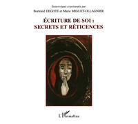 Ecriture de soi : secrets et reticences Secrets et réticences - Bertrand Degott - L'harmattan - broché - Actes