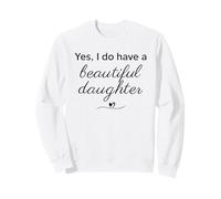 Écriture élégante « Yes I Have A Beautiful Daughters » Sweatshirt