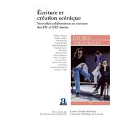 Écriture et création scénique Nouvelles collaborations au tournant des XXe et XXIe siècles - Collectif - Etudes Theatrales - broché - Revue