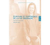 Ecriture Et Expérience De La Vie Ordinaire - Perec, Ernaux, Vasset, Quintane