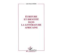 ECRITURE ET IDENTITE DANS LA LITTERATURE AFRICAINE