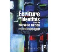 Ecriture et identites dans la nouvelle fiction romanesque Pur (Auteur)