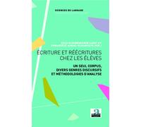 Ecriture et réécritures chez les élèves Un seul corpus, divers genres discursifs et méthodologies d'analyse - Cecilia Gunnarson-Largy - Academia Eds - broché - Etude