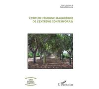 Ecriture Féminine Maghrébine De L'extrême Contemporain