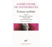 Écriture ineffable/Ruisseau des solitudes/L'Ivre Oeil/Gris de perle - André Pieyre De Mandiargues - Gallimard - Poche - Poésie